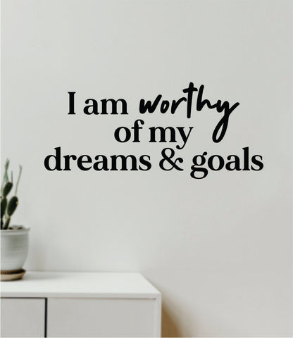 I Am Worthy of My Dreams and Goals Quote Wall Decal Sticker Vinyl Art Decor Bedroom Room Girls Inspirational Motivational School Nursery Baby
