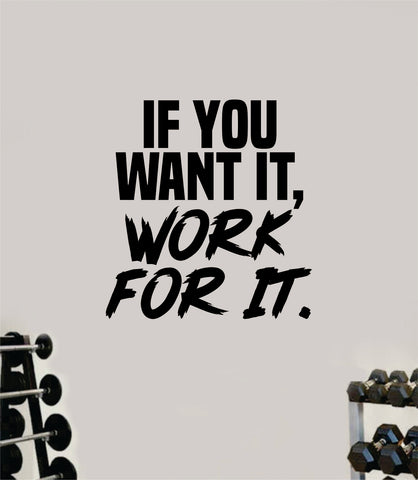 If You Want It Work For It Gym Fitness Wall Decal Home Decor Bedroom Room Vinyl Sticker Teen Art Quote Beast Lift Train Inspirational Motivational Health Girls Exercise
