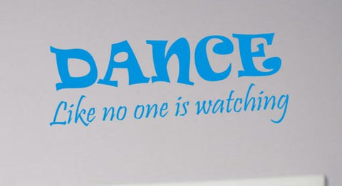Dance Like No One Is Watching Inspirational Quote Decal Sticker Wall Vinyl Decor Art - boop decals - vinyl decal - vinyl sticker - decals - stickers - wall decal - vinyl stickers - vinyl decals