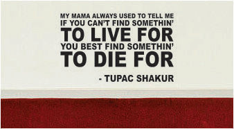Tupac Find Something to Live For Decal Quote Sticker Wall Vinyl Art Decor - boop decals - vinyl decal - vinyl sticker - decals - stickers - wall decal - vinyl stickers - vinyl decals