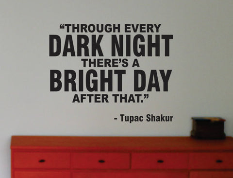 Tupac Bright Day Decal Quote Sticker Wall Vinyl Art Decor - boop decals - vinyl decal - vinyl sticker - decals - stickers - wall decal - vinyl stickers - vinyl decals