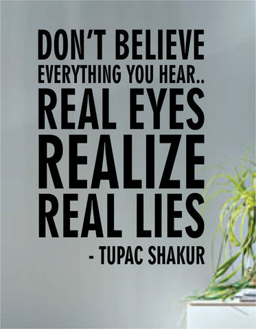 Tupac Real Eyes Realize Real Lies Decal Quote Sticker Wall Vinyl Art Decor - boop decals - vinyl decal - vinyl sticker - decals - stickers - wall decal - vinyl stickers - vinyl decals
