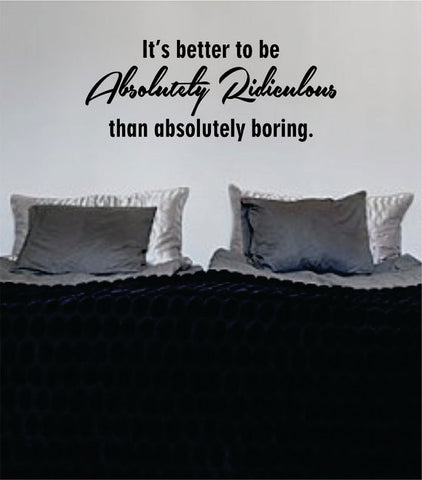 Marilyn Monroe Its Better to be Absolutely Ridiculous Quote Decal Sticker Wall Vinyl Decor Art - boop decals - vinyl decal - vinyl sticker - decals - stickers - wall decal - vinyl stickers - vinyl decals