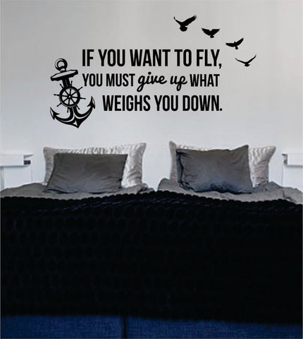 If You Want to Fly Anchor Quote Nautical Ocean Beach Decal Sticker Wall Vinyl Art Decor