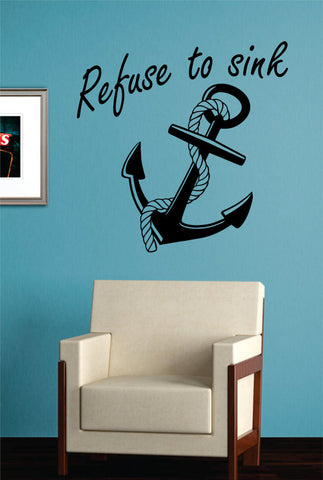 Refuse To Sink Anchor With Rope Quote Version 1 Nautical Ocean Beach Decal Sticker Wall Vinyl Art Decor