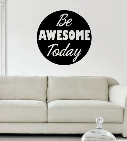 Be Awesome Today Inspirational Quote Decal Sticker Wall Vinyl Decor Art - boop decals - vinyl decal - vinyl sticker - decals - stickers - wall decal - vinyl stickers - vinyl decals