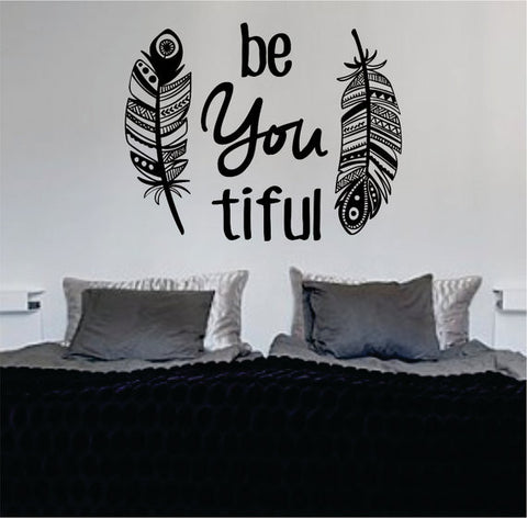 Feathers Be YOU tiful Beautiful Inspirational Quote Decal Sticker Wall Vinyl Decor Art - boop decals - vinyl decal - vinyl sticker - decals - stickers - wall decal - vinyl stickers - vinyl decals