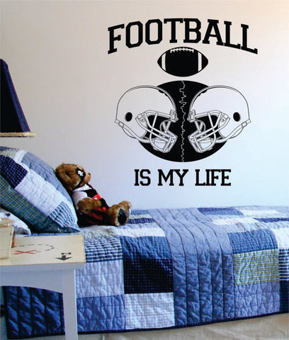 Football Is My Life Helmets Sports Decal Sticker Wall Vinyl - boop decals - vinyl decal - vinyl sticker - decals - stickers - wall decal - vinyl stickers - vinyl decals