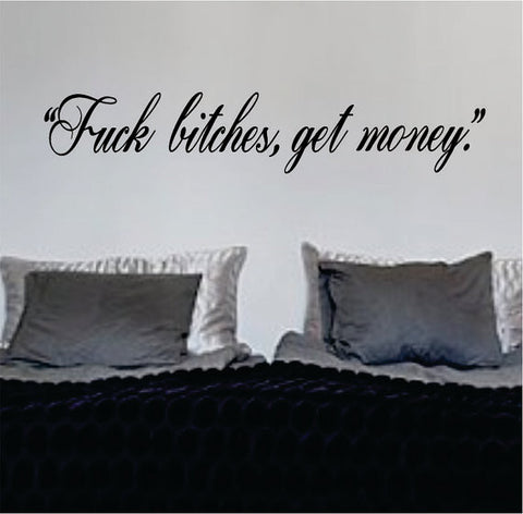 Fuck Bitches Get Money Quote Lyrics Decal Sticker Wall Vinyl Decor Art - boop decals - vinyl decal - vinyl sticker - decals - stickers - wall decal - vinyl stickers - vinyl decals