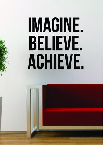 Imagine Believe Achieve Quote Design Decal Sticker Wall Vinyl Art Words Decor Inspirational