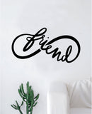 Infinity Friend Wall Decal Sticker Vinyl Art Bedroom Living Room Nursery Quote Love Forever Tattoo Family