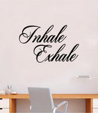 Inhale Exhale v3 Quote Decal Sticker Wall Vinyl Art Decor Room Teen Kids Namaste Yoga Om Meditate Zen Buddha Relax Breathe