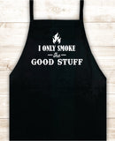 I Only Smoke the Good Stuff V4 Apron Heat Press Vinyl Bbq Barbeque Cook Grill Chef Bake Food Funny Gift Men