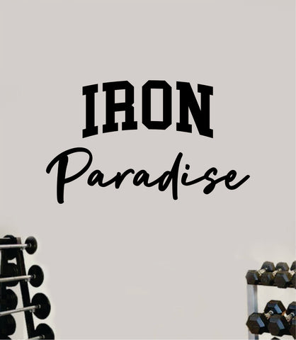 Iron Paradise Wall Decal Sticker Vinyl Art Wall Bedroom Room Home Decor Inspirational Motivational Sports Gym Lift Fitness Girls Train Beast