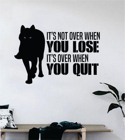 It's Over When You Quit Wolf Quote Fitness Health Decal Sticker Wall Vinyl Art Wall Bedroom Room Decor Decoration Motivation Inspirational Gym Beast Animals