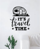 It's Travel Time V2 Decal Sticker Wall Vinyl Art Wall Bedroom Room Home Decor Inspirational Teen Nursery Adventure
