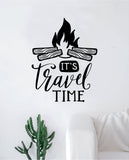 It's Travel Time Decal Sticker Wall Vinyl Art Wall Bedroom Room Home Decor Inspirational Teen Nursery Adventure