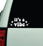 It's A Vibe Car Decal Truck Window Windshield Rearview JDM Bumper Sticker Vinyl Quote Funny Girls Cute Mom Milf Women Trendy Aesthetic Bestie