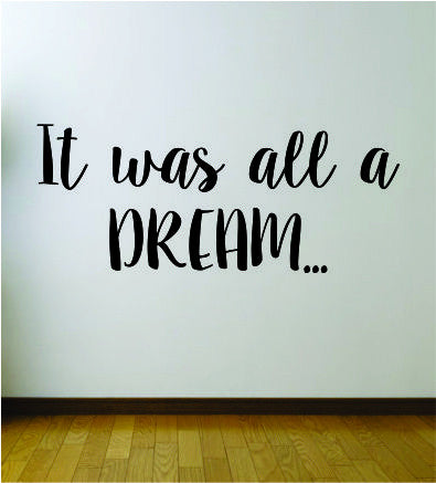It Was All A Dream Quote Wall Decal Sticker Room Art Vinyl Rap Hip Hop Lyrics Music Biggie Notorious BIG
