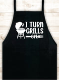I Turn Grills On Apron Heat Press Vinyl Bbq Barbeque Cook Grill Chef Bake Food Kitchen Funny Gift Men Women Dad Mom Family Cookout