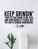 J Cole Keep Grindin Quote Wall Decal Sticker Room Art Vinyl Rap Hip Hop Lyrics Music Cole World