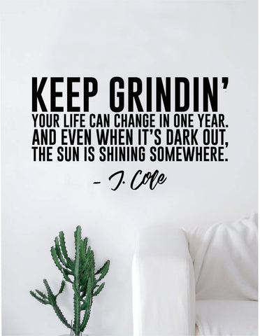 J Cole Keep Grindin Quote Wall Decal Sticker Room Art Vinyl Rap Hip Hop Lyrics Music Cole World