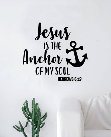 Jesus Anchor of My Soul Decal Sticker Wall Vinyl Art Wall Bedroom Room Home Decor Inspirational Teen Religious