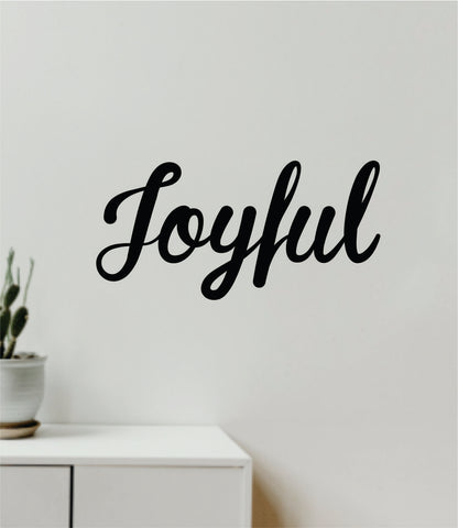 Joyful Quote Wall Decal Sticker Vinyl Art Decor Bedroom Room Boy Girl Inspirational Motivational School Nursery Baby Trendy Happy Good Vibes Family