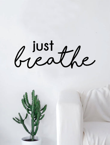 Just Breathe Quote Decal Sticker Wall Vinyl Art Home Decor Decoration Teen Inspire Inspirational Motivational Living Room Bedroom Yoga