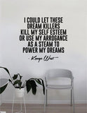 Power My Dreams Kanye Quote Wall Decal Decor Decoration Bedroom Sticker Room Art Vinyl Rap Hip Hop Lyrics Music Inspirational Yeezy
