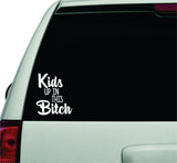 Kids Up In This B Wall Decal Car Truck Window Windshield JDM Sticker Vinyl Lettering Quote Boy Girl Funny Trendy Mom