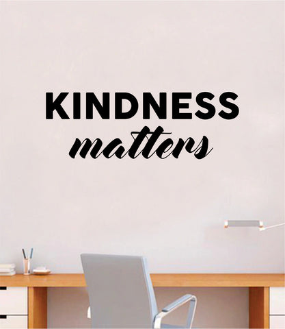 Kindness Matters Wall Decal Decor Art Sticker Vinyl Room Bedroom Home Teen Inspirational Teen Girls Kids School Class Nursery Good Vibes