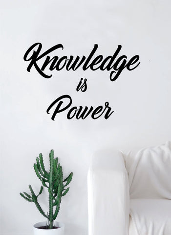 Knowledge is Power Quote Decal Sticker Wall Vinyl Decor Art Living Room Bedroom Teacher Class Classroom Students Education Science