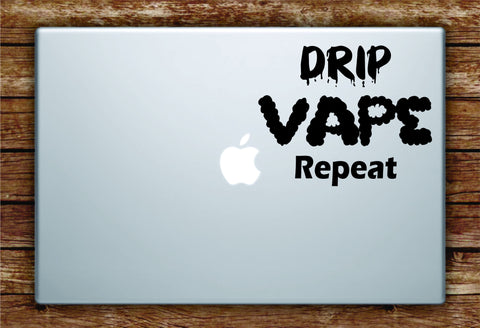 Drip V Repeat Laptop Decal Sticker Vinyl Art Quote Macbook Apple Decor Quote