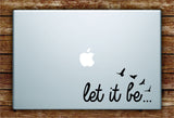 Let It Be Laptop Decal Sticker Vinyl Art Quote Macbook Apple Decor Quote The Beatles Lyrics