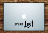 Let's Get Lost Quote Laptop Decal Sticker Vinyl Art Quote Macbook Apple Decor Travel Adventure Wanderlust