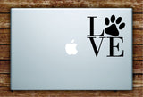 Love Dog Paw Print Laptop Decal Sticker Vinyl Art Quote Macbook Apple Decor Animal Rescuse Puppy