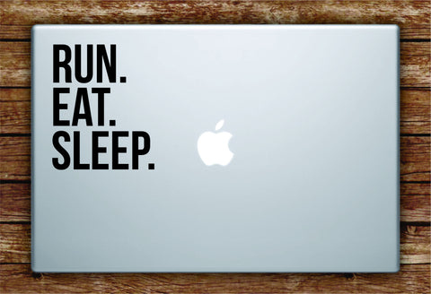 Run Eat Sleep Laptop Decal Sticker Vinyl Art Quote Macbook Apple Decor Quote Fitness Gym