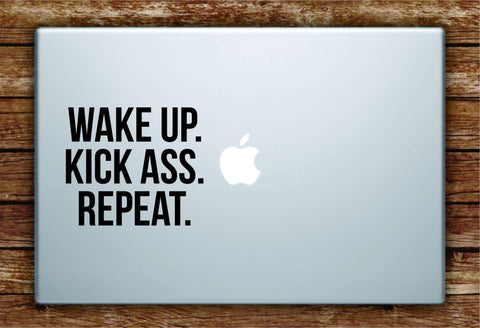 Wake Up Kick A Repeat Laptop Decal Sticker Vinyl Art Quote Macbook Apple Decor Quote Funny