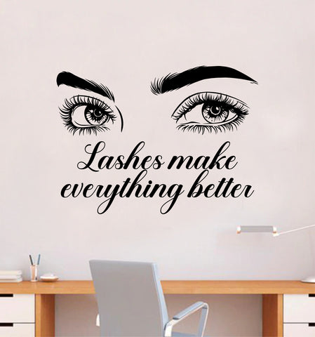 Lashes Make Everything Better v3 Wall Decal Sticker Vinyl Home Decor Bedroom Art Makeup Cosmetics Lashes Eyebrows Eyelashes Brows Vanity Women Girls