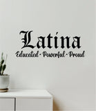 Latina Educated Powerful Proud Quote Wall Decal Sticker Vinyl Art Decor Bedroom Room Girls Inspirational Mexico Mexican Spanish Empowerment Women