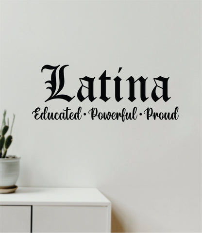 Latina Educated Powerful Proud Quote Wall Decal Sticker Vinyl Art Decor Bedroom Room Girls Inspirational Mexico Mexican Spanish Empowerment Women