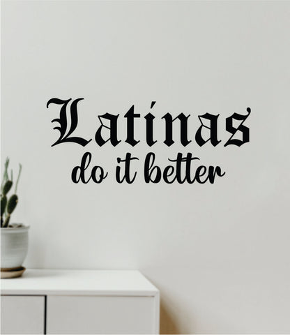 Latinas Do It Better Quote Wall Decal Sticker Vinyl Art Decor Bedroom Room Girls Inspirational Mexico Mexican Spanish Empowerment Women