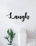 Laugh Quote Decal Sticker Wall Vinyl Art Home Decor Decoration Teen Inspire Inspirational Motivational Living Room Bedroom