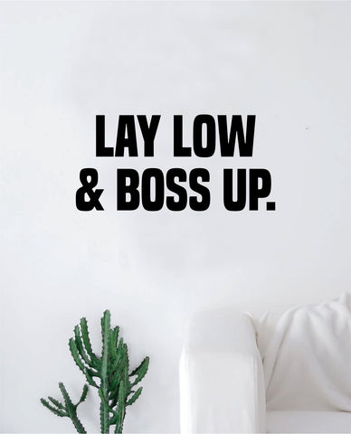Lay Low and Boss Up Quote Wall Decal Sticker Bedroom Room Art Vinyl Inspirational Motivational Teen