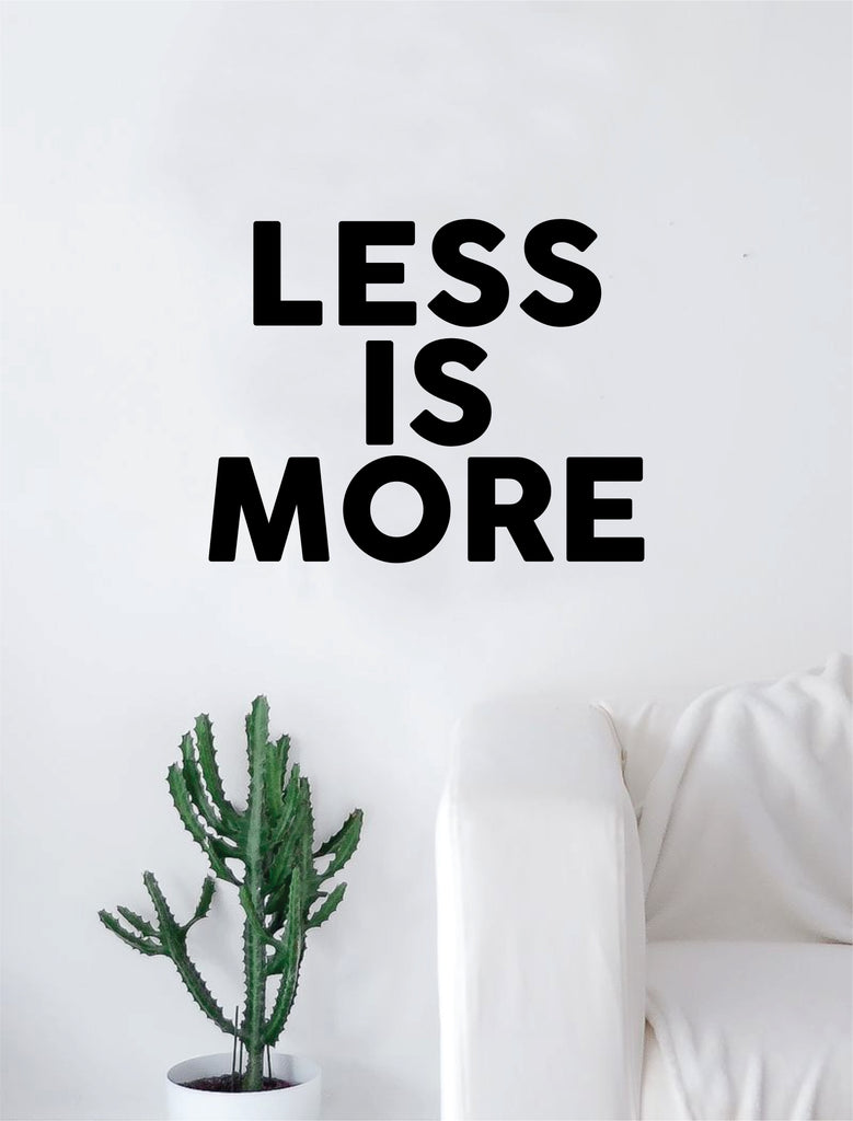 Less Is More Death Quote Less Is More