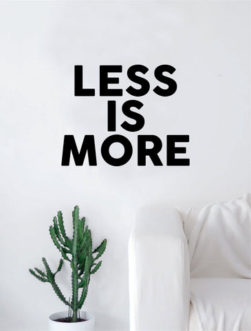Less Is More Quote Beautiful Design Decal Sticker Wall Vinyl Decor Art Simple Cute