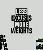 Less Excuses More Weights Quote Wall Decal Sticker Vinyl Art Home Decor Bedroom Boy Girl Inspirational Motivational Gym Fitness Health Exercise Lift Beast