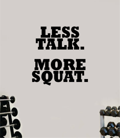Less Talk More Squat Wall Decal Home Decor Bedroom Room Vinyl Sticker Art Teen Work Out Quote Gym Fitness Girls Lift Strong Inspirational Motivational Health