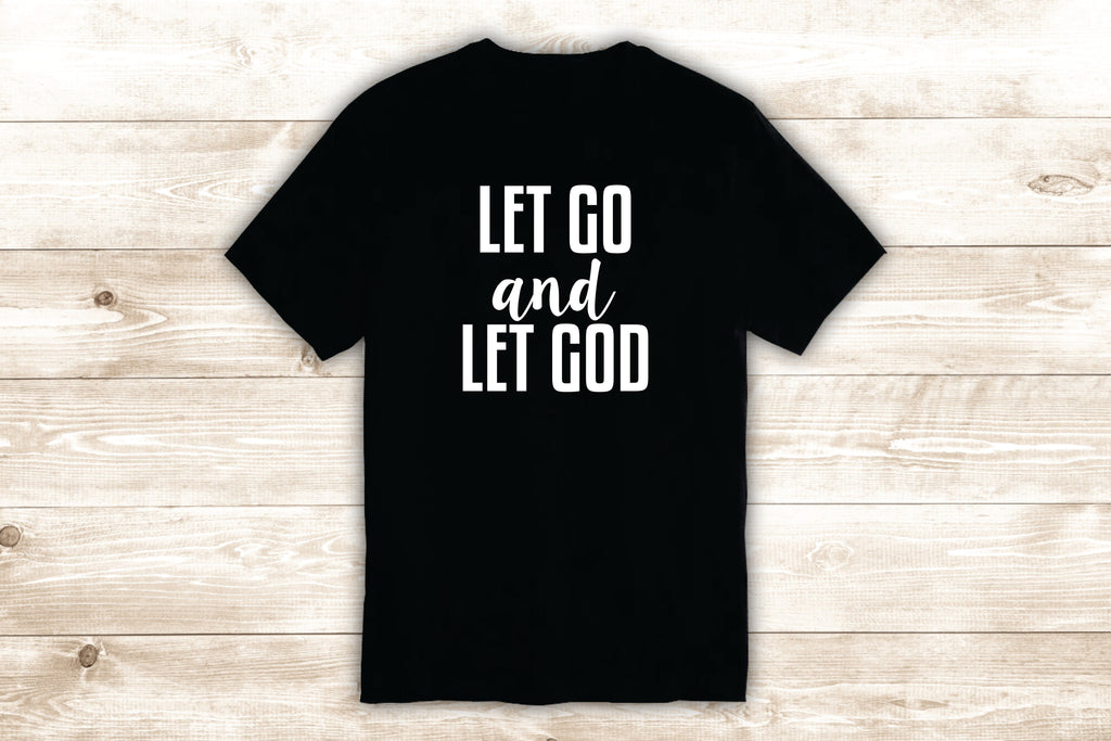 Let Go Religious T Shirt